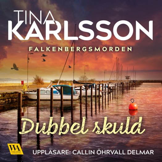 Dubbel skuld del 6 i Falkenbergsmorden  av författare Tina Karlsson